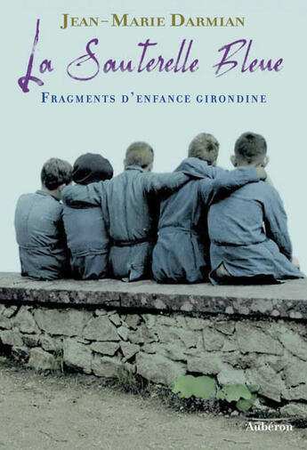 Couverture du livre « La sauterelle bleue ; fragments d'enfance girondine » de Jean-Marie Darmian aux éditions Auberon