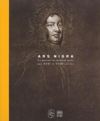 Couverture du livre « Ars nigra. la gravure en maniere noire aux xviie et xviiie siecle. » de  aux éditions Somogy