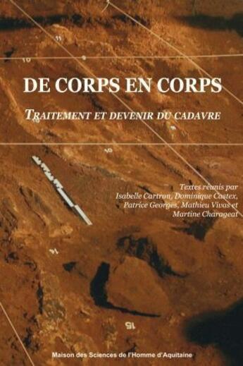 Couverture du livre « De corps en corps ; traitement et devenir du cadavre » de  aux éditions Maison Sciences De L'homme D'aquitaine