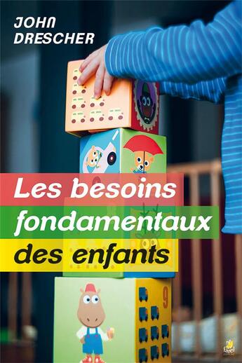 Couverture du livre « Les besoins fondamentaux des enfants » de John M. Drescher aux éditions Farel