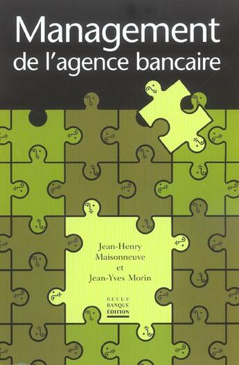 Couverture du livre « Management De L'Agence Bancaire » de Jean-Henry Maisonneuve et Jean-Yves Morin aux éditions Revue Banque