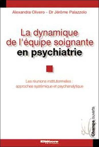 Couverture du livre « Dynamique equipe soignante psychiatrie » de Olivero/Palazzolo aux éditions Ellebore