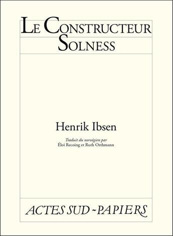 Couverture du livre « Le constructeur solness » de Henrik Ibsen aux éditions Actes Sud