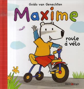 Couverture du livre « Maxime roule a velo » de Guido Van Genechten aux éditions Mijade