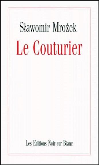 Couverture du livre « Le couturier » de Slawomir Mrozek aux éditions Noir Sur Blanc