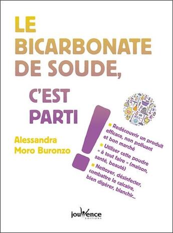 Couverture du livre « Le bicarbonate de soude c'est parti ! » de Alessandra Moro-Buronzo aux éditions Jouvence