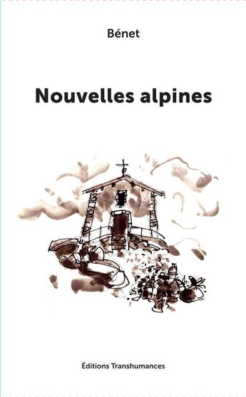 Couverture du livre « Nouvelles alpines » de Benet aux éditions Transhumances