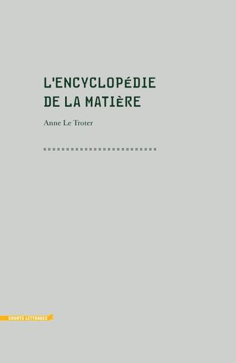 Couverture du livre « L'encyclopedie de la matière » de Anne Le Troter aux éditions Heros Limite