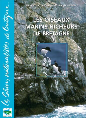 Couverture du livre « Les oiseaux marins nicheurs de Bretagne » de Jean-Yves Monnat et Cadiou Bernard aux éditions Biotope