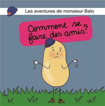 Couverture du livre « Les aventures de Monsieur Balo : comment se faire des amis ? » de Marie Rozsa et Barbara Pueller aux éditions Marie Rozsa