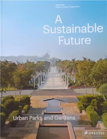 Couverture du livre « A sustainable future : urban parks and gardens » de Philip Jodidio et Hcp Team aux éditions Prestel