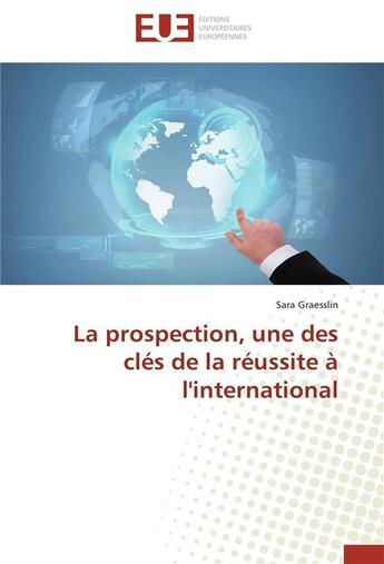 Couverture du livre « La prospection, une des cles de la reussite a l'international » de Graesslin-S aux éditions Editions Universitaires Europeennes