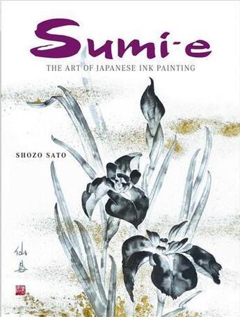 Couverture du livre « Sumi-e: the art of japanese ink painting /anglais » de Shozo Sato aux éditions Tuttle