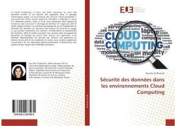 Couverture du livre « Securite des donnees dans les environnements cloud computing » de Ibn El Ahrache Sara aux éditions Editions Universitaires Europeennes