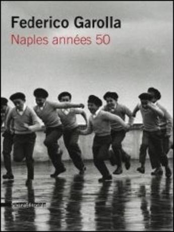 Couverture du livre « Federico Garolla ; Naples, années 50 » de Gabriel Bauret aux éditions Silvana