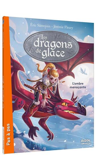 Couverture du livre « La saga des dragons - cycle 5 : les dragons de glace Tome 1 : l'ombre menaçante » de Eric Sanvoisin et Jeremie Fleury aux éditions Auzou