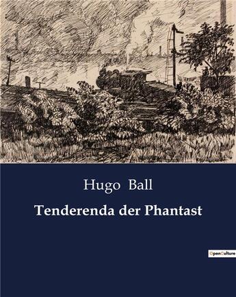 Couverture du livre « Tenderenda der Phantast » de Hugo Ball aux éditions Culturea