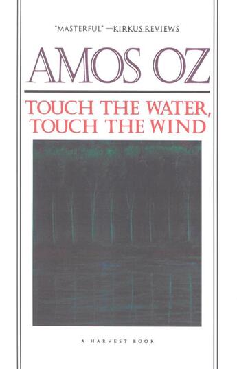 Couverture du livre « Touch the Water, Touch the Wind » de Amos Oz aux éditions Houghton Mifflin Harcourt