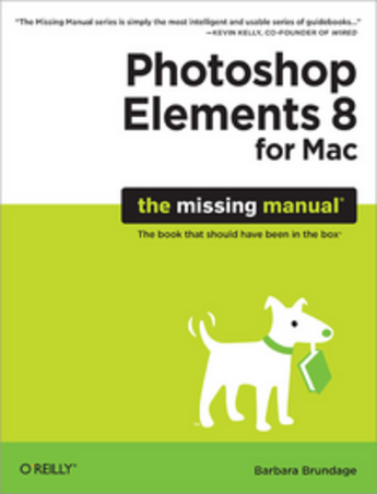 Couverture du livre « Photoshop elements 8 for Mac ; the missing manual » de Barbara Brundage aux éditions O'reilly Media