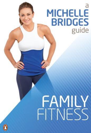 Couverture du livre « Michelle Bridges Guide to Family Fitness » de Bridges Michelle aux éditions Penguin Books Ltd Digital