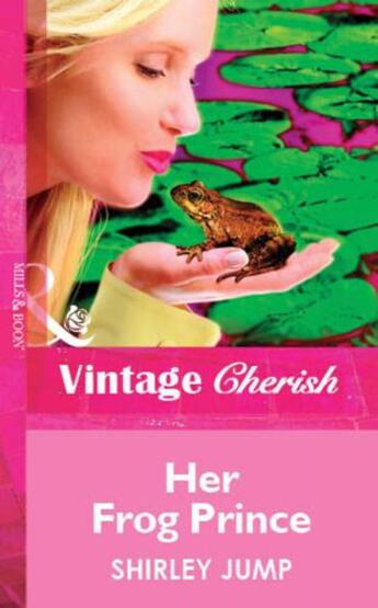 Couverture du livre « Her Frog Prince (Mills & Boon Vintage Cherish) » de Shirley Jump aux éditions Mills & Boon Series