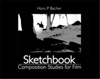 Couverture du livre « Sketchbook composition studies for film » de Bacher Hans P aux éditions Laurence King