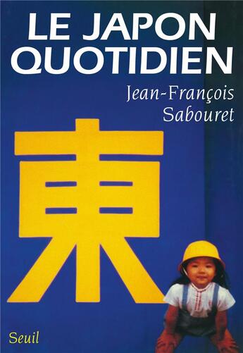 Couverture du livre « Le japon quotidien » de Sabouret J-F. aux éditions Seuil