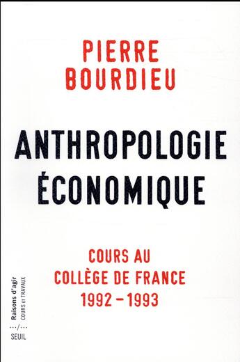 Couverture du livre « Anthropologie économique ; cours au Collège de France ; 1992-1993 » de Pierre Bourdieu aux éditions Seuil