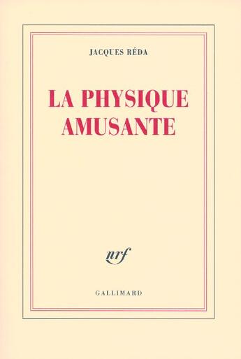 Couverture du livre « La physique amusante » de Jacques Reda aux éditions Gallimard