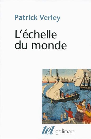 Couverture du livre « L'échelle du monde ; essai sur l'industrialisation de l'occident » de Patrick Verley aux éditions Gallimard