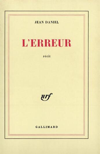 Couverture du livre « L'erreur » de Jean Daniel aux éditions Gallimard