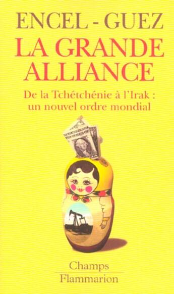 Couverture du livre « La grande alliance - de la tchetchenie a l'irak : un nouvel ordre mondial » de Frederic Encel aux éditions Flammarion