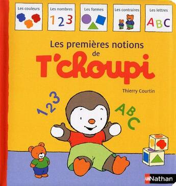 Couverture du livre « Les premières notions de T'choupi » de Thierry Courtin aux éditions Nathan