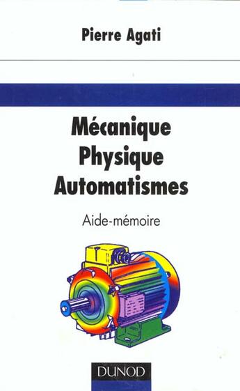 Couverture du livre « Aide memoire mecanique physique automatique » de Pierre Agati aux éditions Dunod