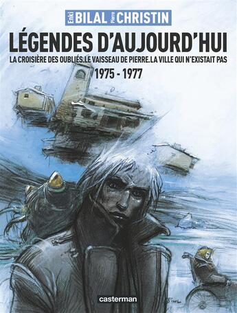 Couverture du livre « Legendes d'aujourd'hui - la croisiere des oublies / le vaisseau de pierre / la ville qui n'existait » de Christin/Bilal aux éditions Casterman