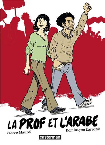 Couverture du livre « La prof et l'arabe » de Pierre Maurel et Dominique Laroche aux éditions Casterman