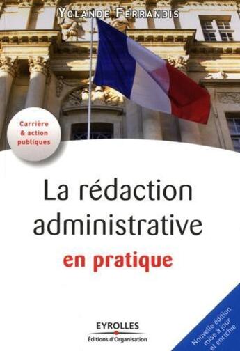 Couverture du livre « La rédaction administrative en pratique » de Yolande Ferrandis aux éditions Organisation