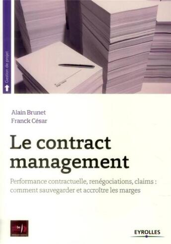 Couverture du livre « Le contract management » de Alain Brunet et Franck Cesar aux éditions Eyrolles