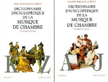 Couverture du livre « Coffret dictionnaire encyclopédique de la musique de chambre » de Cobbett W W. aux éditions Bouquins