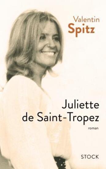 Couverture du livre « Juliette de Saint-Tropez » de Valentin Spitz aux éditions Stock