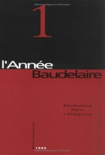 Couverture du livre « L'année Baudelaire t.1 ; Baudelaire, Paris, l'allegorie » de John E. Jackson aux éditions Klincksieck