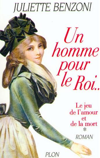 Couverture du livre « Un homme pour Le Roi - volume 1 » de Juliette Benzoni aux éditions Plon