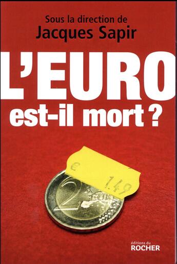 Couverture du livre « L'euro est-il mort ? » de Jacques Sapir et Collectif aux éditions Rocher