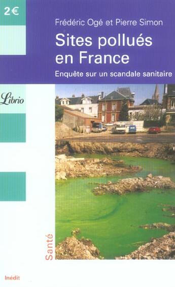 Couverture du livre « Sites pollués en France ; enquête sur un scandale sanitaire » de Pierre Simon et Frederic Oge aux éditions J'ai Lu