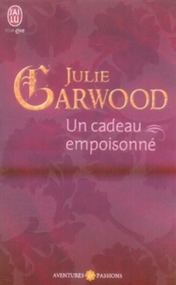 Couverture du livre « Un cadeau empoisonné » de Julie Garwood aux éditions J'ai Lu