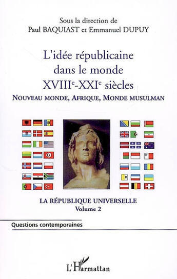 Couverture du livre « La république universelle t.2 ; l'idée républicaine dans le monde XXVIII-XXI siècles ; nouveau monde, afrique, monde musulman » de  aux éditions L'harmattan