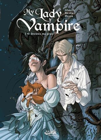 Couverture du livre « My lady vampire Tome 1 ; deviens ma proie » de Silvestro Nicolaci et Audrey Alwett aux éditions Soleil