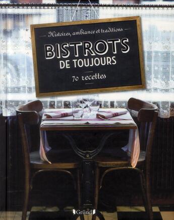 Couverture du livre « Bistrots de toujours ; 70 recettes » de Isabelle Dreyfus aux éditions Grund