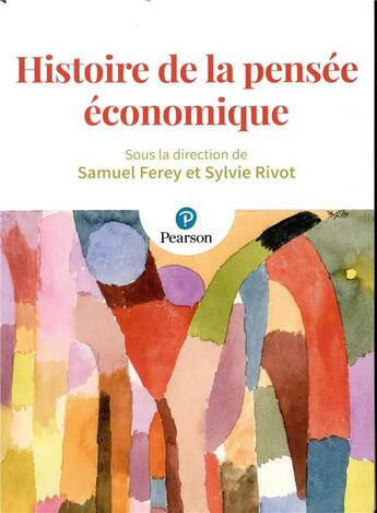 Couverture du livre « Histoire de la pensée économique » de Samuel Ferey et Sylvie Rivot aux éditions Pearson