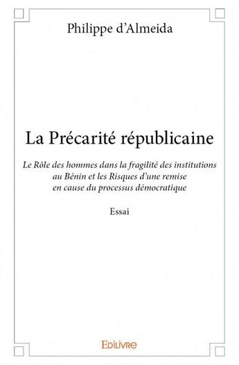 Couverture du livre « La précarité républicaine » de Philippe D'Almeida aux éditions Edilivre